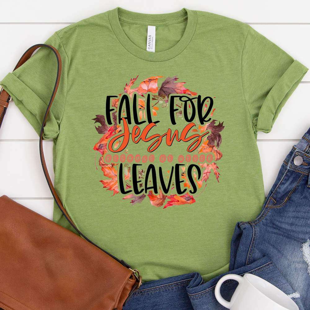Fall For Jesus Because He Never Leaves Short Sleeve Graphic Tee - The Bling Barn