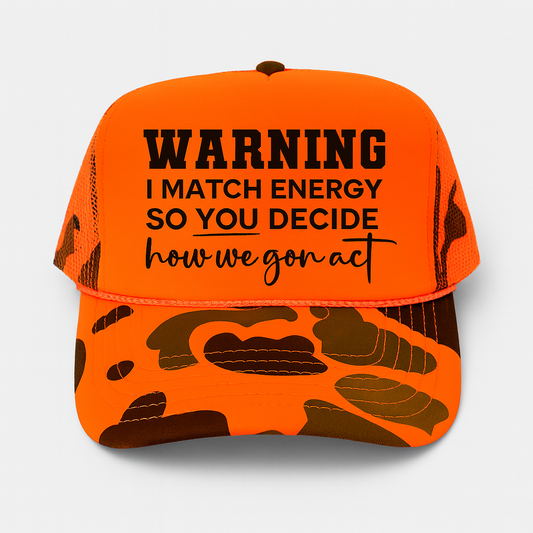 Warning: I Match Energy Trucker Hat