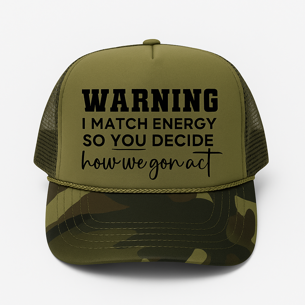 Warning: I Match Energy Trucker Hat