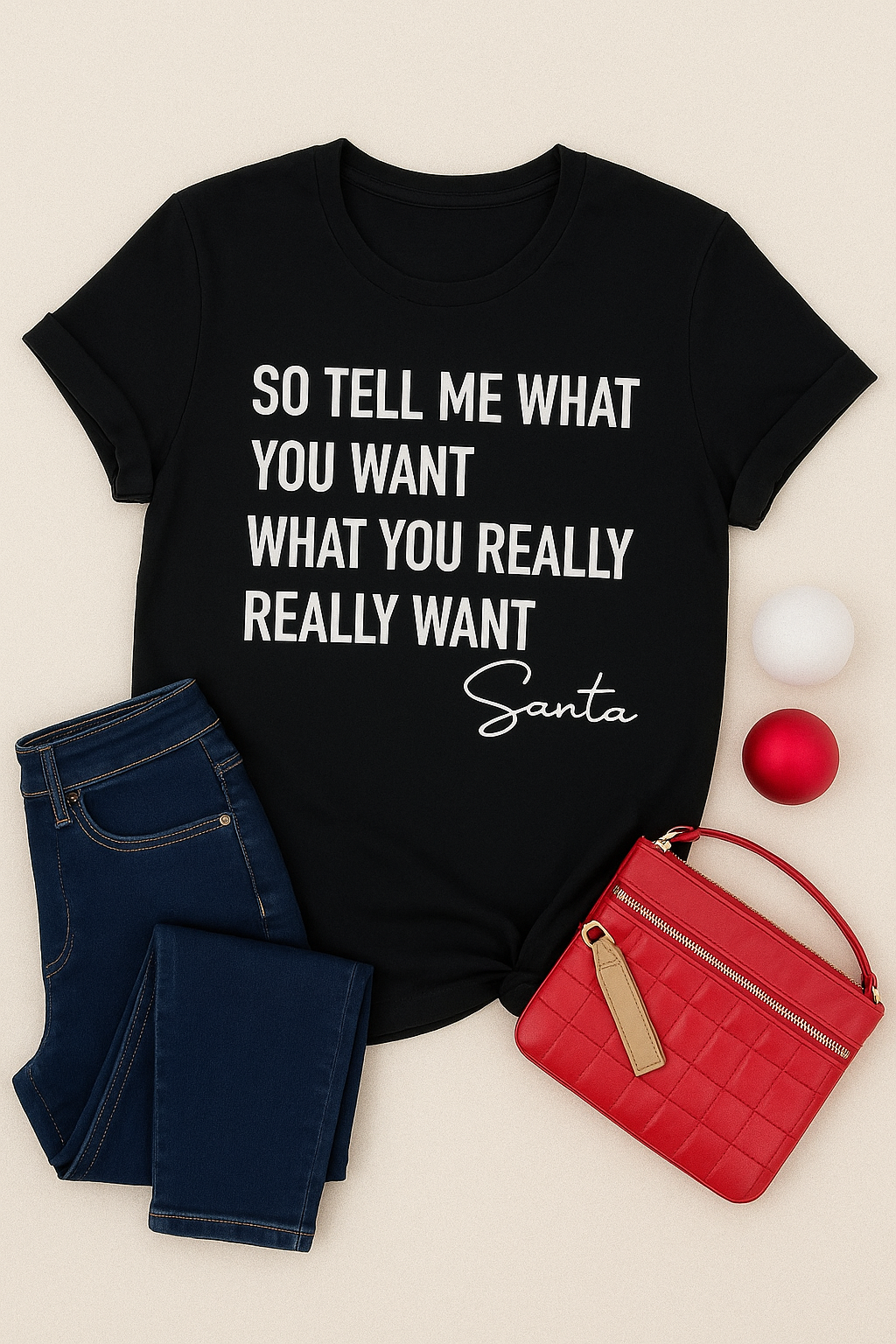 So tell me what you want Santa holiday top